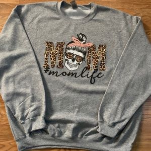 Mom life sweat shirt